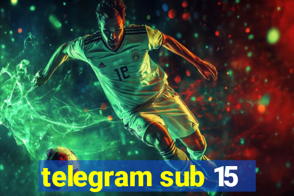 telegram sub 15